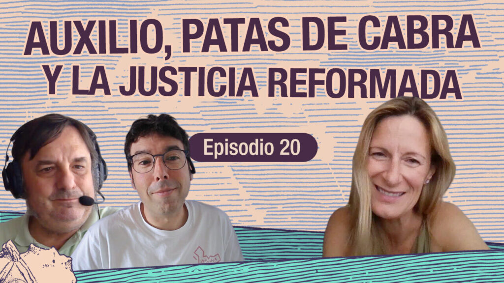 Auxilio, patas de cabra y la justicia reformada con Teresa Puchol (@ladycrocs)